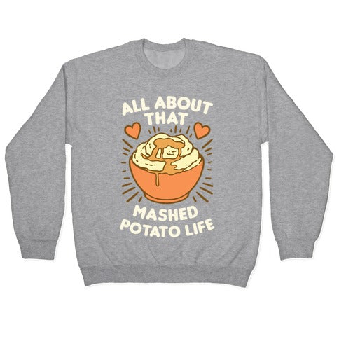 All About That Mashed Potato Life Crewneck Sweatshirt